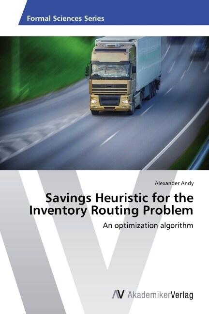 Savings Heuristic for the Inventory Routing Problem (Paperback)