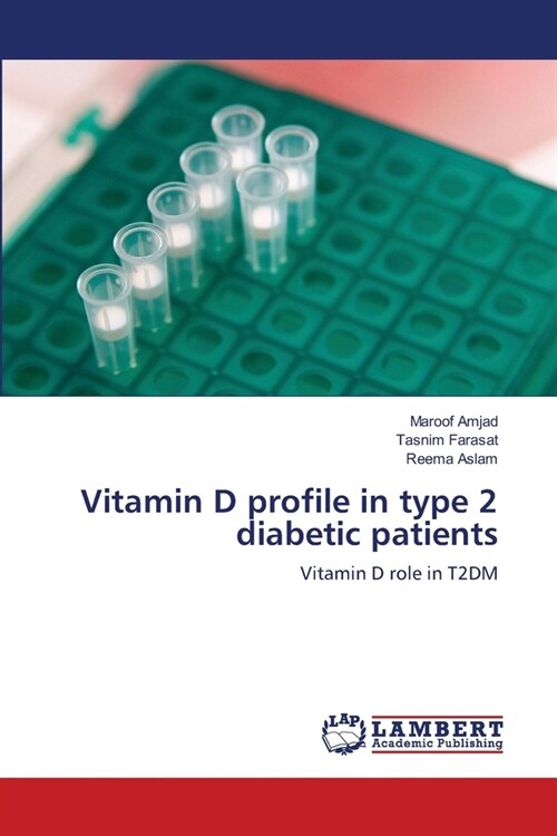 Vitamin D profile in type 2 diabetic patients (Paperback)