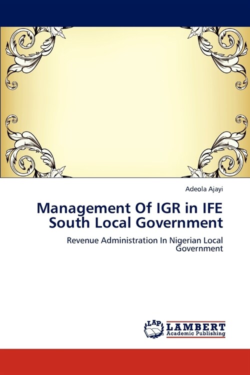 Management Of IGR in IFE South Local Government (Paperback)