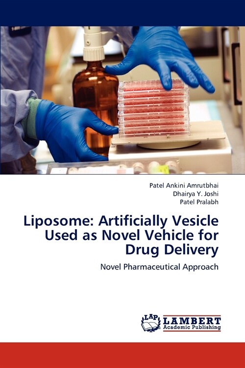 Liposome: Artificially Vesicle Used as Novel Vehicle for Drug Delivery (Paperback)