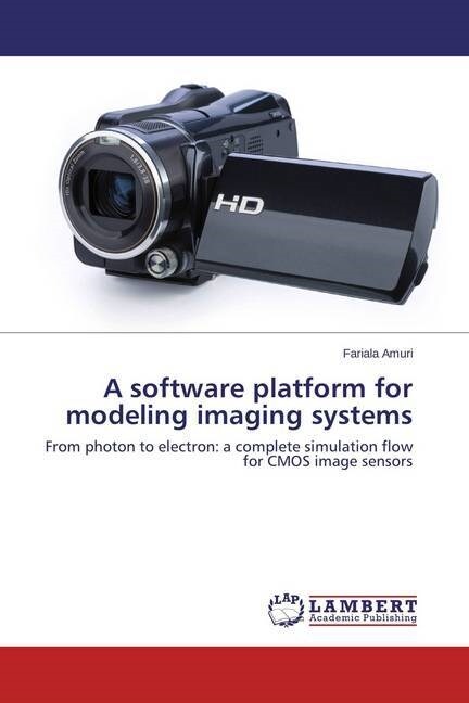 A software platform for modeling imaging systems (Paperback)