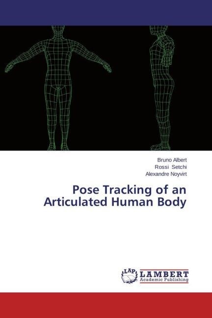 Pose Tracking of an Articulated Human Body (Paperback)
