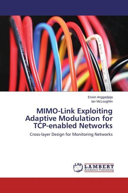 MIMO-Link Exploiting Adaptive Modulation for TCP-enabled Networks (Paperback)