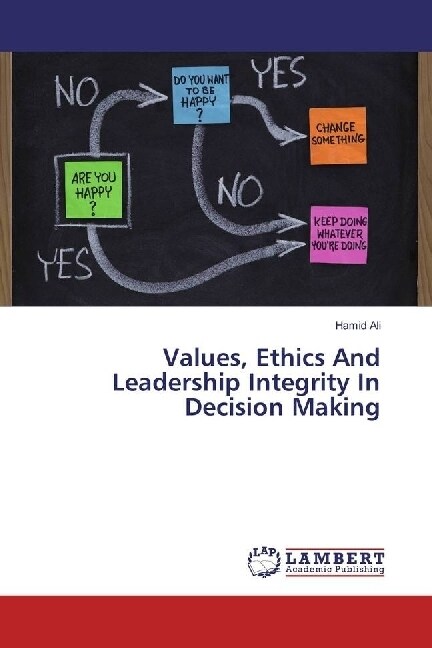 Values, Ethics And Leadership Integrity In Decision Making (Paperback)