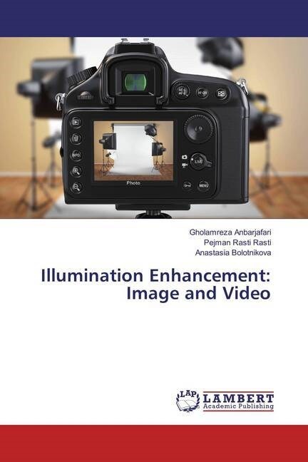 Illumination Enhancement: Image and Video (Paperback)