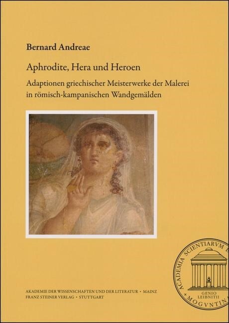 Aphrodite, Hera Und Heroen: Adaptionen Griechischer Meisterwerke Der Malerei in Romisch-Kampanischen Wandgemalden (Paperback)