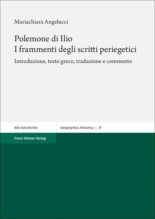 Polemone Di Ilio. I Frammenti Degli Scritti Periegetici: Introduzione, Testo Greco, Traduzione E Commento (Hardcover)