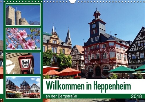 Willkommen in Heppenheim an der Bergstraße (Wandkalender 2018 DIN A3 quer) (Calendar)