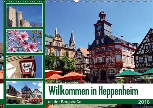 Willkommen in Heppenheim an der Bergstraße (Wandkalender 2018 DIN A2 quer) (Calendar)