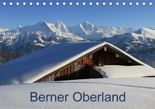 Berner Oberland (Tischkalender 2018 DIN A5 quer) (Calendar)