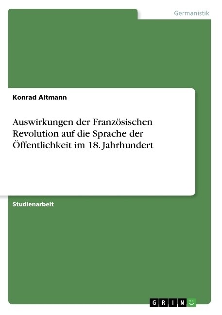 Auswirkungen der Franz?ischen Revolution auf die Sprache der ?fentlichkeit im 18. Jahrhundert (Paperback)