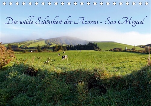 Die wilde Schonheit der Azoren - Sao Miguel (Tischkalender 2019 DIN A5 quer) (Calendar)