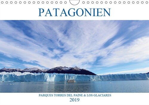 Patagonien - Parques Torres del Paine und Los Glaciares (Wandkalender 2019 DIN A4 quer) (Calendar)