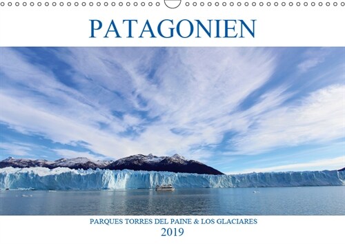 Patagonien - Parques Torres del Paine und Los Glaciares (Wandkalender 2019 DIN A3 quer) (Calendar)