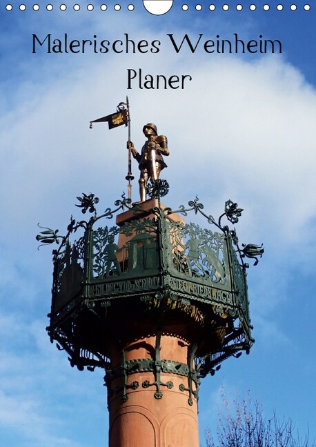 Malerisches Weinheim - Planer (Wandkalender 2019 DIN A4 hoch) (Calendar)