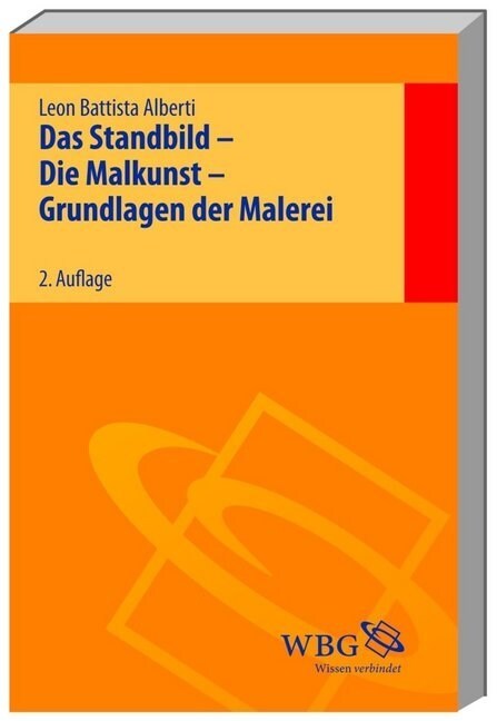 Das Standbild - Die Malkunst - Grundlagen der Malerei. De Statua - De Pictura - Elementa Picturae (Paperback)