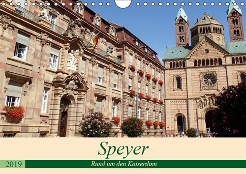 Speyer - Rund um den Kaiserdom (Wandkalender 2019 DIN A4 quer) (Calendar)