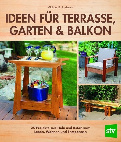 Ideen fur Terrasse, Garten & Balkon (Paperback)