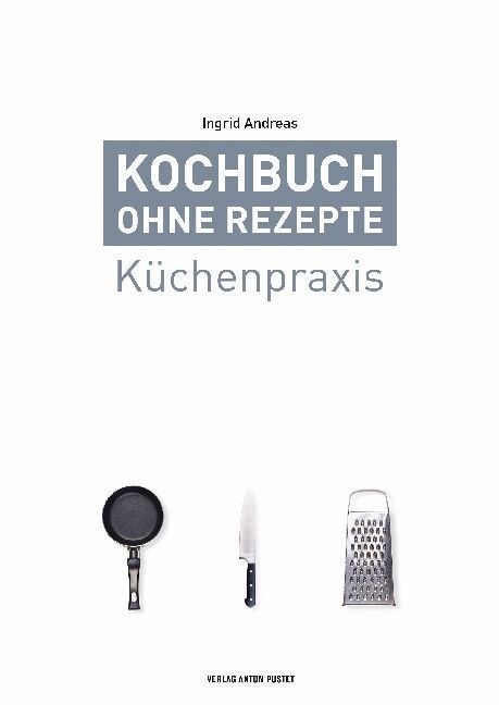 Kochbuch ohne Rezepte. Bd.1 (Hardcover)
