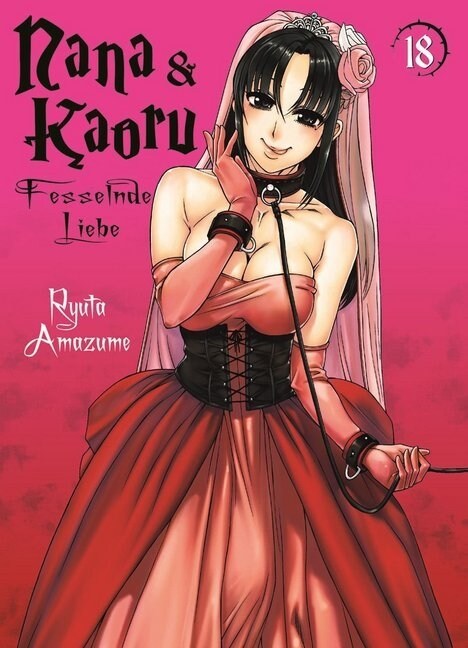 Nana & Kaoru - Fesselnde Liebe. Bd.18 (Paperback)