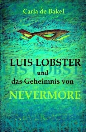 Luis Lobster und das Geheimnis von Nevermore (Paperback)