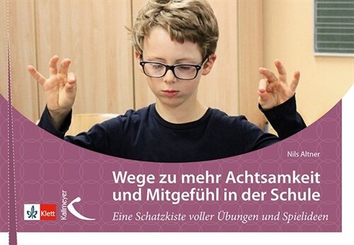 Wege zu Achtsamkeit und Mitgefuhl in der Schule (Paperback)