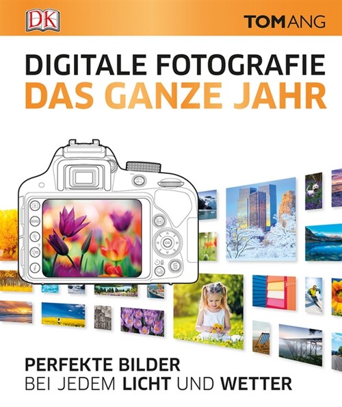 Digitale Fotografie. Das ganze Jahr (Hardcover)