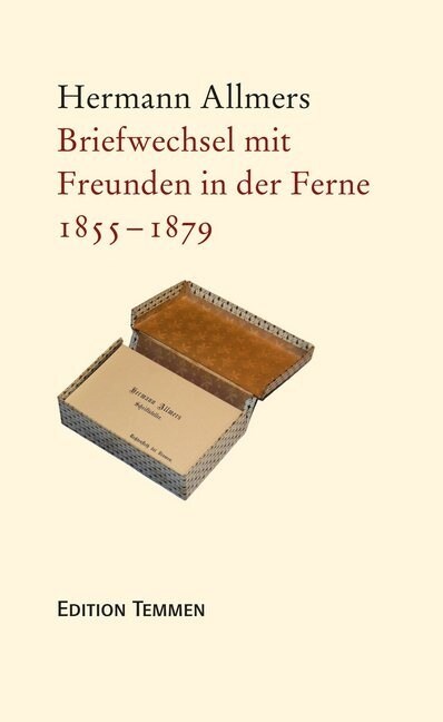 Briefwechsel mit Freunden in der Ferne 1855 - 1879 (Hardcover)