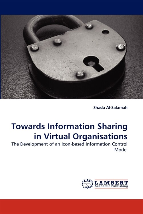 Towards Information Sharing in Virtual Organisations (Paperback)