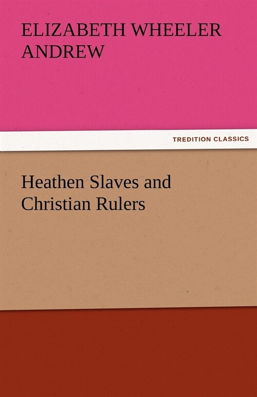 Heathen Slaves and Christian Rulers (Paperback)