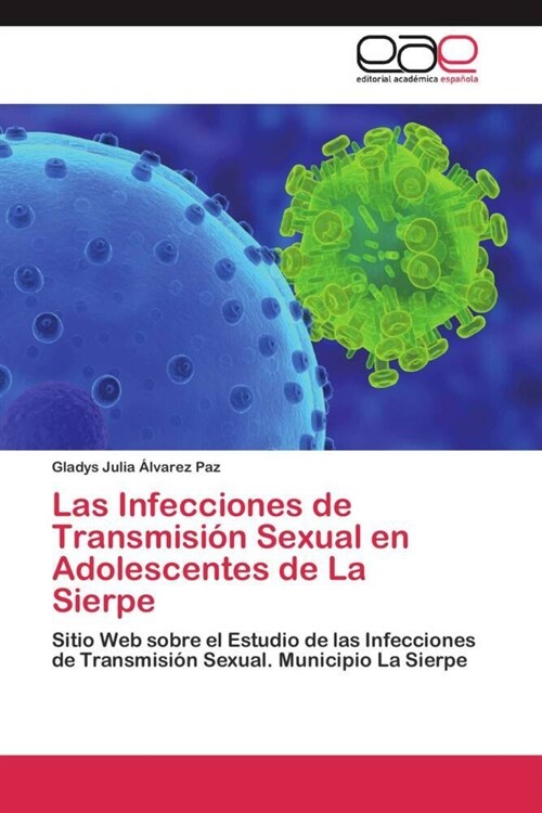 Las Infecciones de Transmision Sexual en Adolescentes de La Sierpe (Paperback)