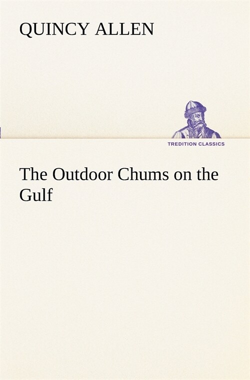 The Outdoor Chums on the Gulf (Paperback)