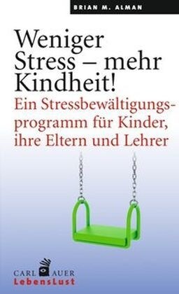 Weniger Stress - mehr Kindheit! (Paperback)