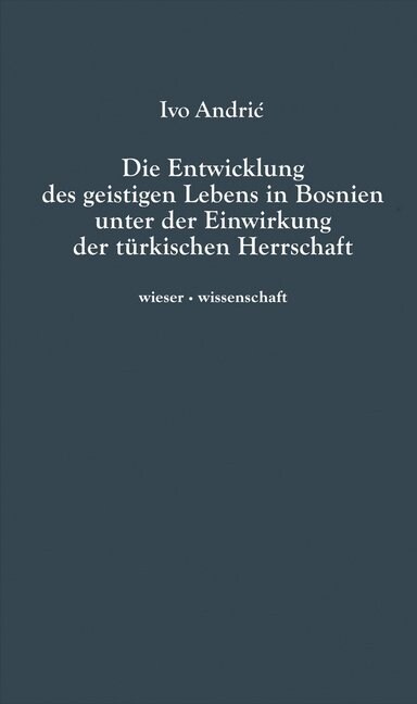 Die Entwicklung des geistigen Lebens in Bosnien unter der Einwirkung der turkischen Herrschaft (Paperback)