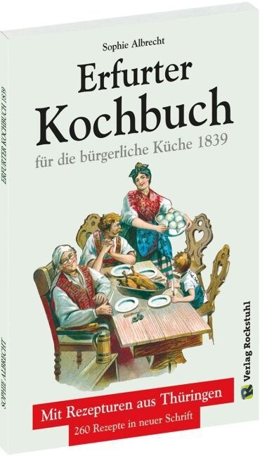 Erfurter Kochbuch fur die burgerliche Kuche 1839 (Paperback)