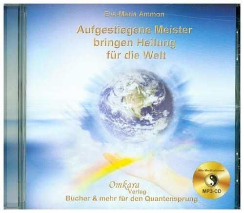 Aufgestiegene Meister bringen Heilung fur die Welt, alle Meditationen, 1 MP3-CD (CD-Audio)