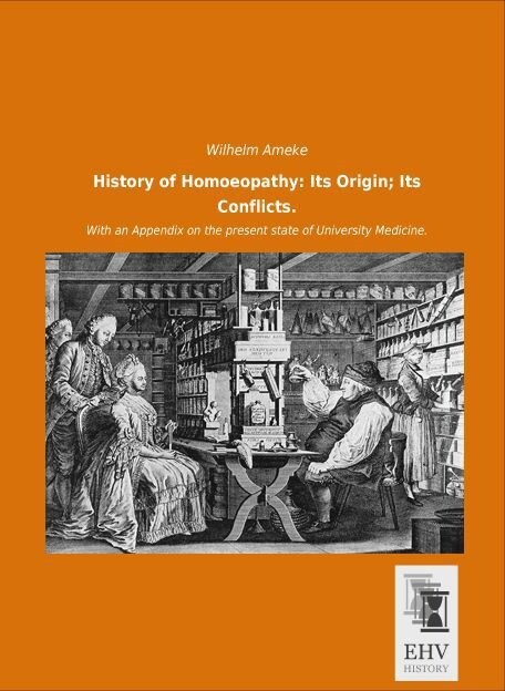 History of Homoeopathy: Its Origin; Its Conflicts. (Paperback)