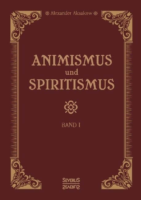 Animismus und Spiritismus. Bd.1 (Hardcover)