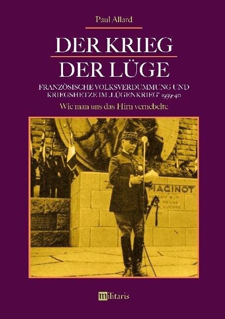 Der Krieg der L?e: Franz?ische Volksverdummung und Kriegshetze im L?enkrieg 1939-40: Wie man uns das Hirn vernebelte (Paperback)