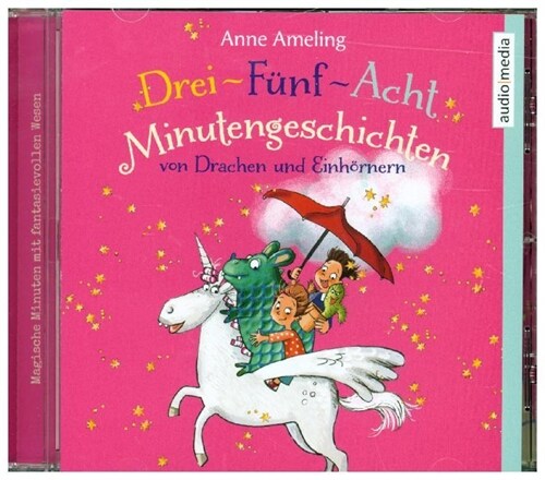 Drei-Funf-Acht-Minutengeschichten von Drachen und Einhornern, 1 Audio-CD (CD-Audio)