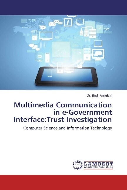 Multimedia Communication in e-Government Interface:Trust Investigation (Paperback)