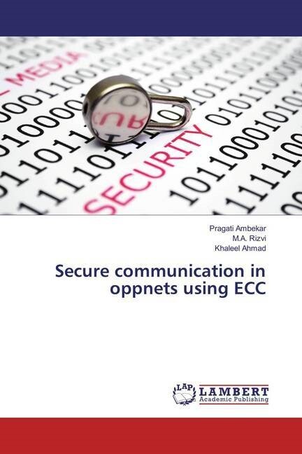 Secure communication in oppnets using ECC (Paperback)