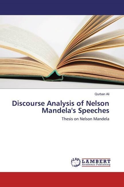 Discourse Analysis of Nelson Mandelas Speeches (Paperback)