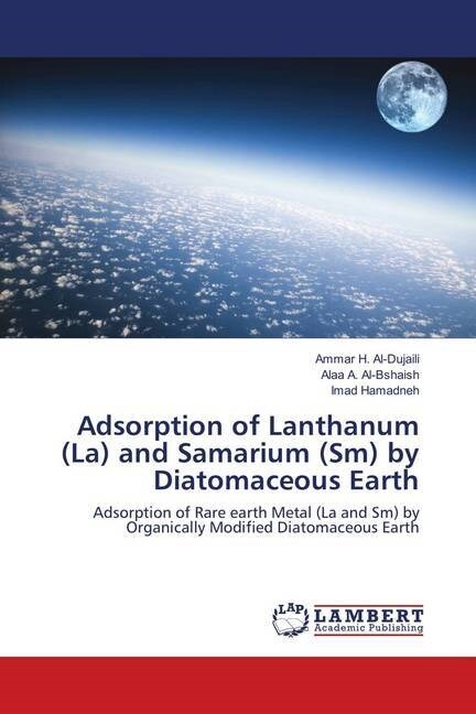 Adsorption of Lanthanum (La) and Samarium (Sm) by Diatomaceous Earth (Paperback)