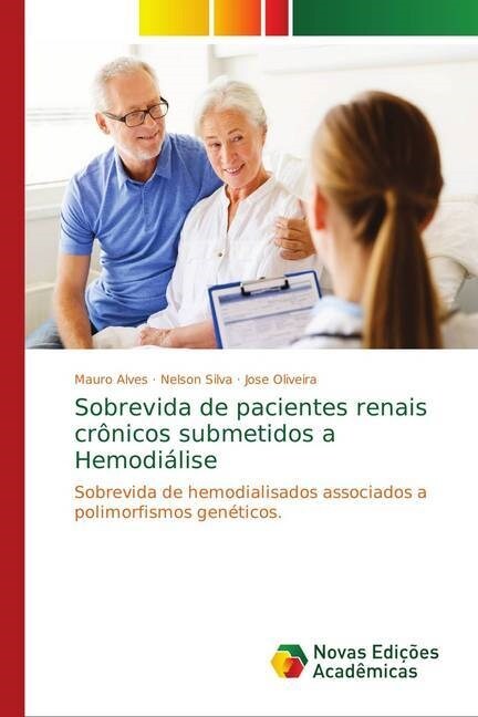 Sobrevida de pacientes renais cr?icos submetidos a Hemodi?ise (Paperback)