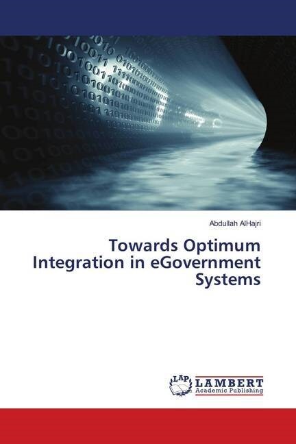 Towards Optimum Integration in eGovernment Systems (Paperback)
