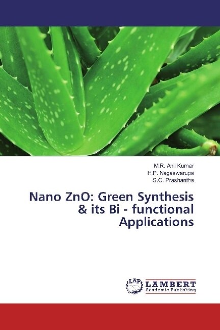 Nano ZnO: Green Synthesis & its Bi - functional Applications (Paperback)