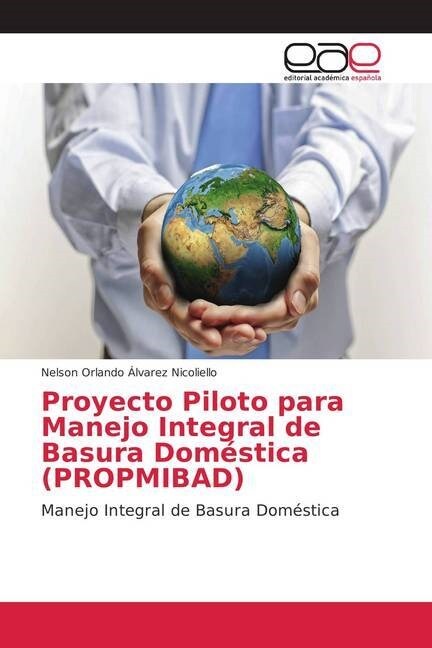 Proyecto Piloto para Manejo Integral de Basura Dom?tica (PROPMIBAD) (Paperback)