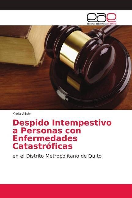 Despido Intempestivo a Personas con Enfermedades Catastr?icas (Paperback)