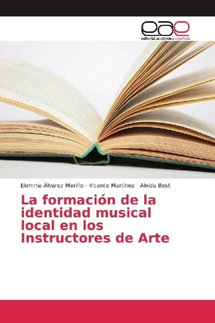 La formacion de la identidad musical local en los Instructores de Arte (Paperback)